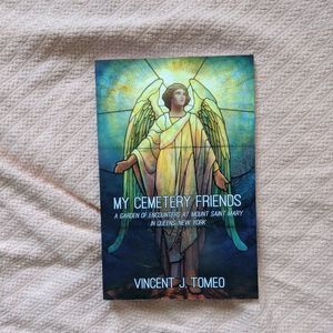 My Cemetery Friends - Vincent J. Tomeo